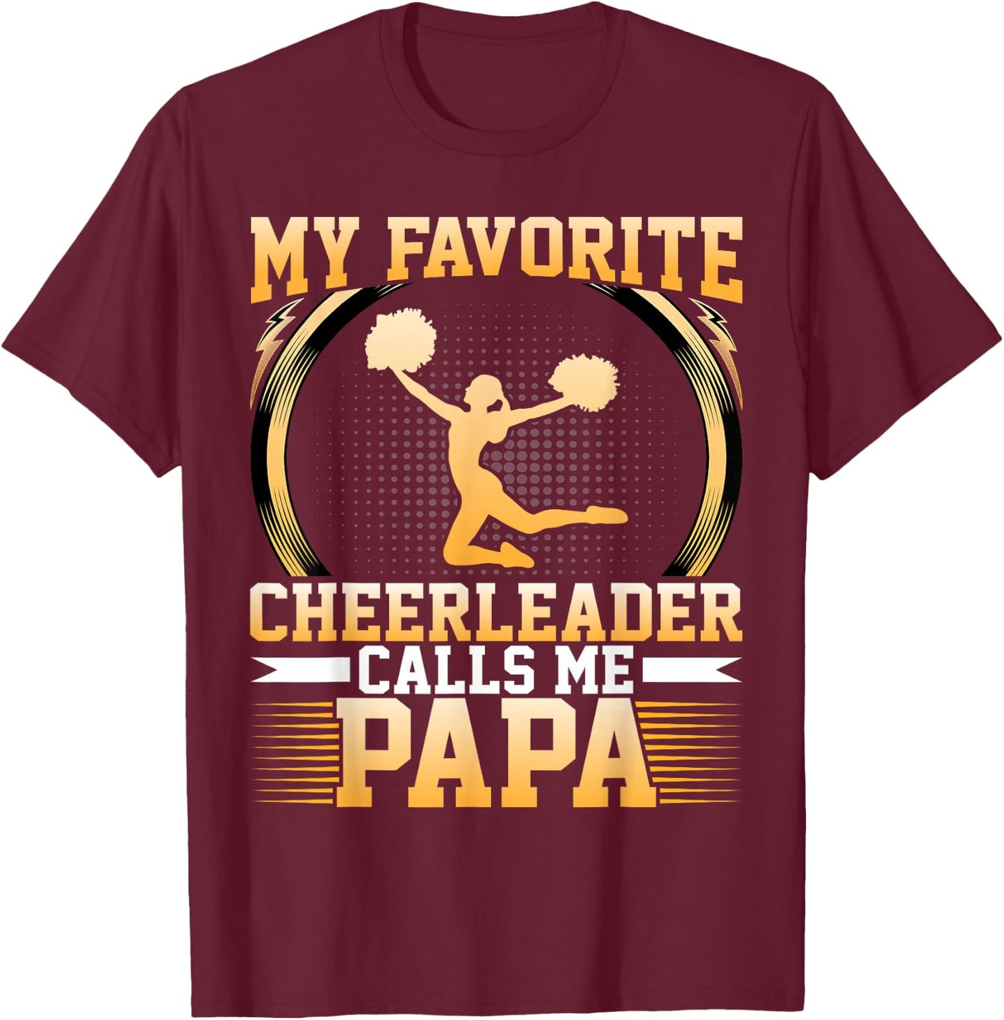 My Favorite Cheerleader Calls Me Papa - Cheerleaders Dad T-Shirt - T-Shirt | Maroon