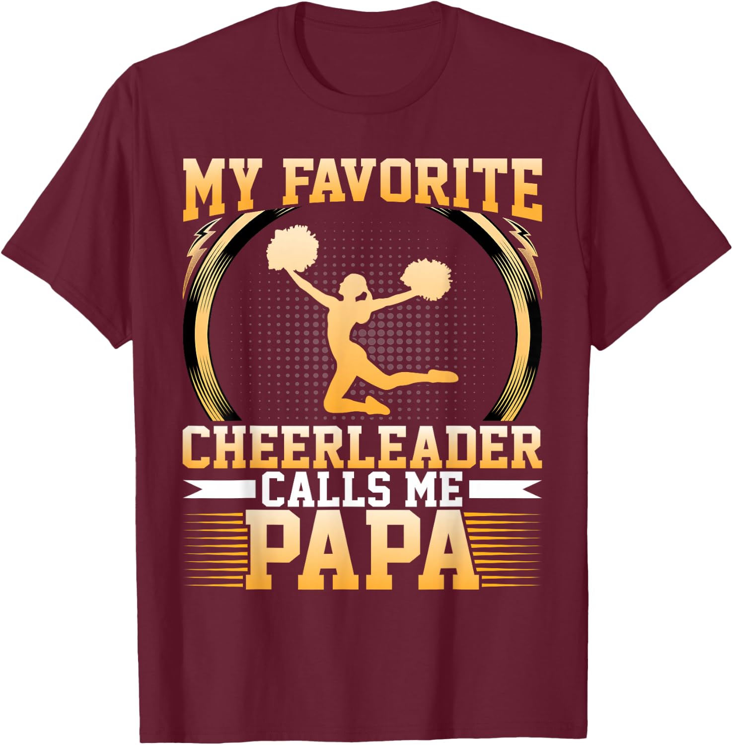 My Favorite Cheerleader Calls Me Papa - Cheerleaders Dad T-Shirt - T-Shirt | Maroon