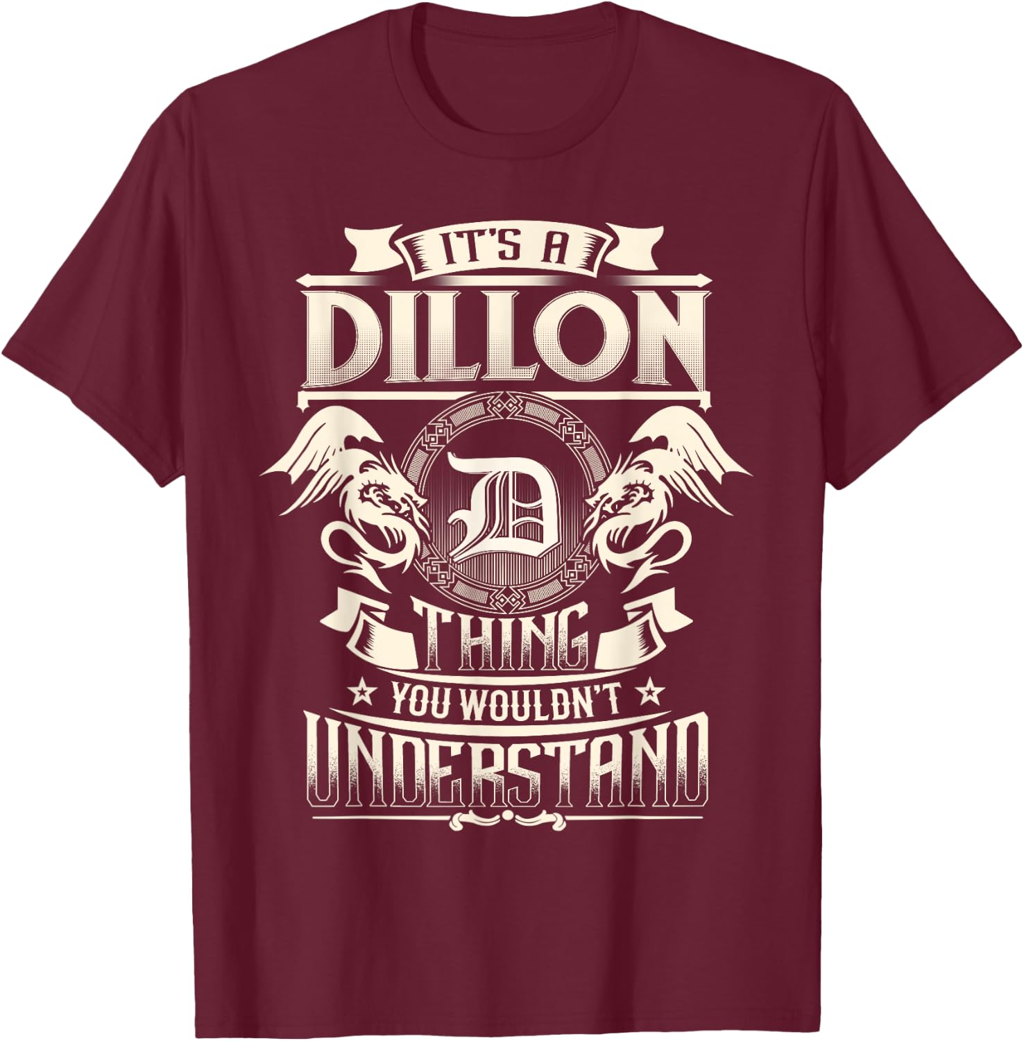 It's A DILLON Thing You Wouldn't Understand Family Name T-Shirt - T-Shirt | Maroon