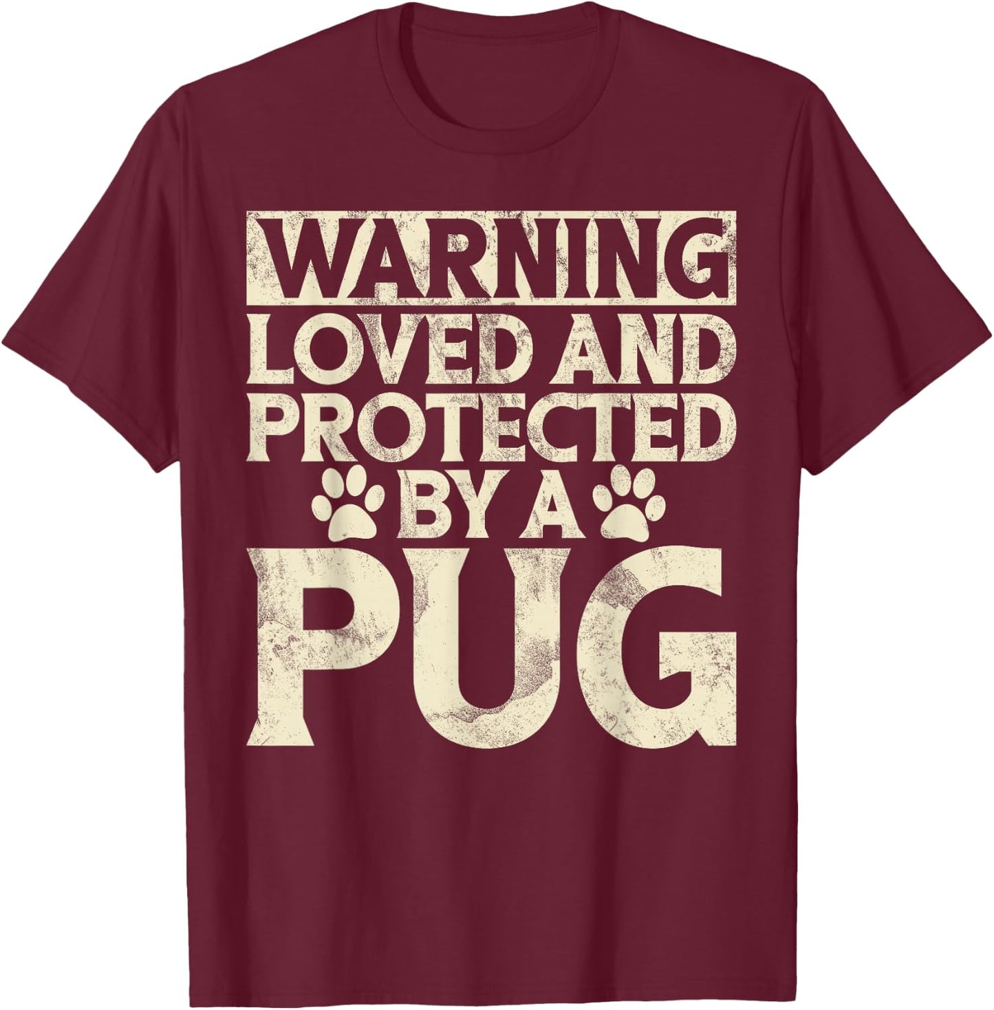 Warning loved an protected by a Pug T-Shirt - T-Shirt | Maroon