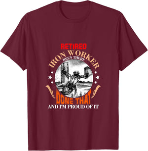 CharlIan Minds - Proud Retired Ironworker Been There Done That Funny Retirement T-Shirt - T-Shirt | Maroon