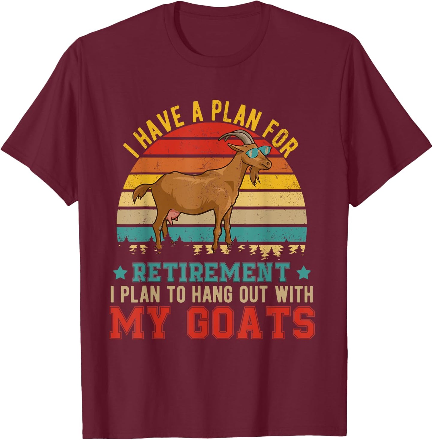 Vintage I Have A Plan For Retirement Hang Out With My Goats T-Shirt - T-Shirt | Maroon