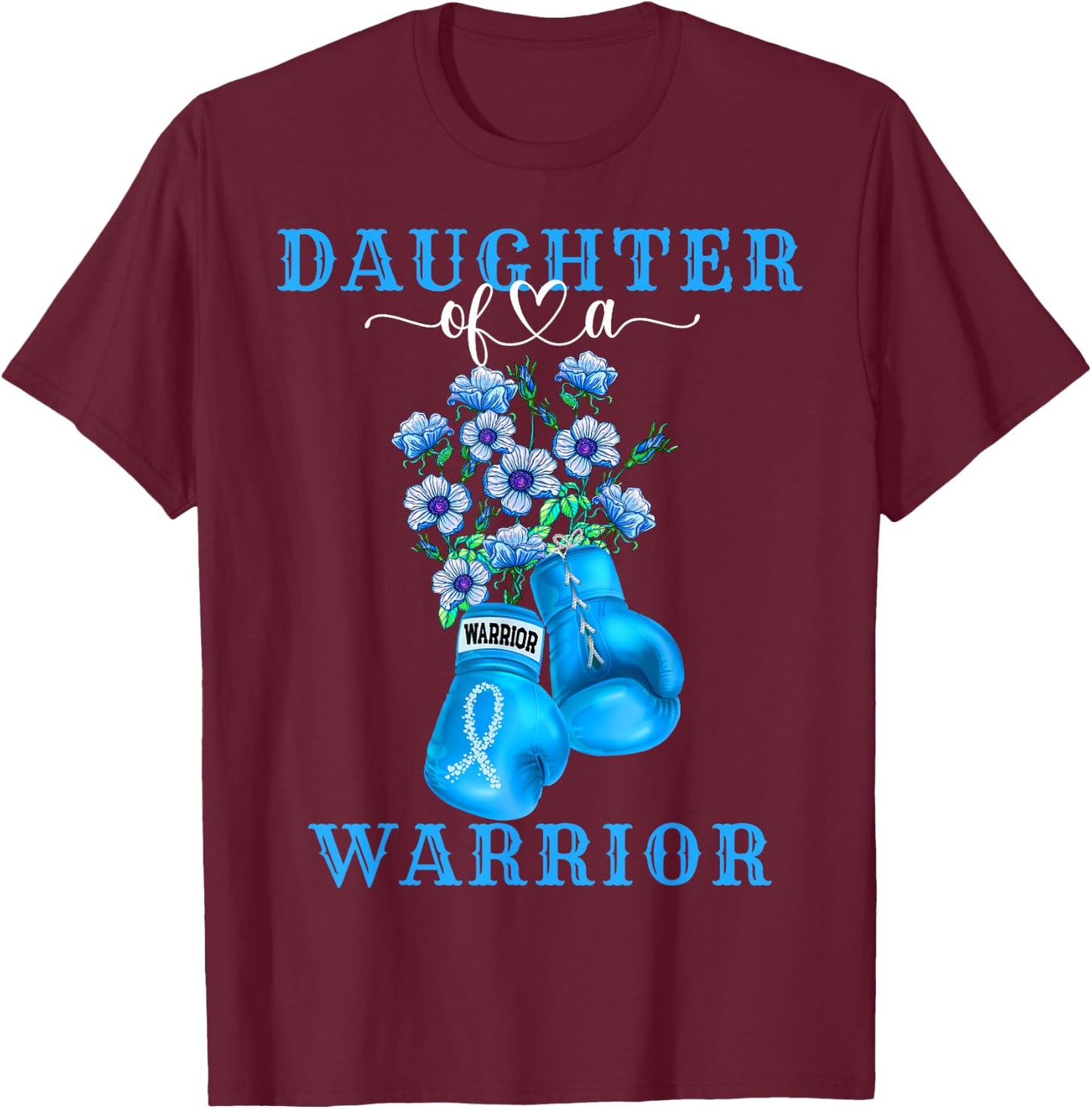 Daughter Of A Warrior Prostate Cancer Awareness Support T-Shirt - T-Shirt | Maroon