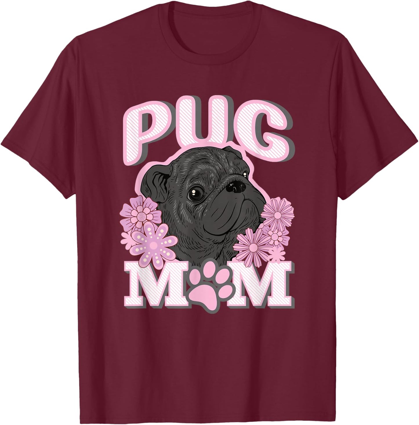 Cute Black Pug Dog Mom Mum Design T-Shirt - T-Shirt | Maroon