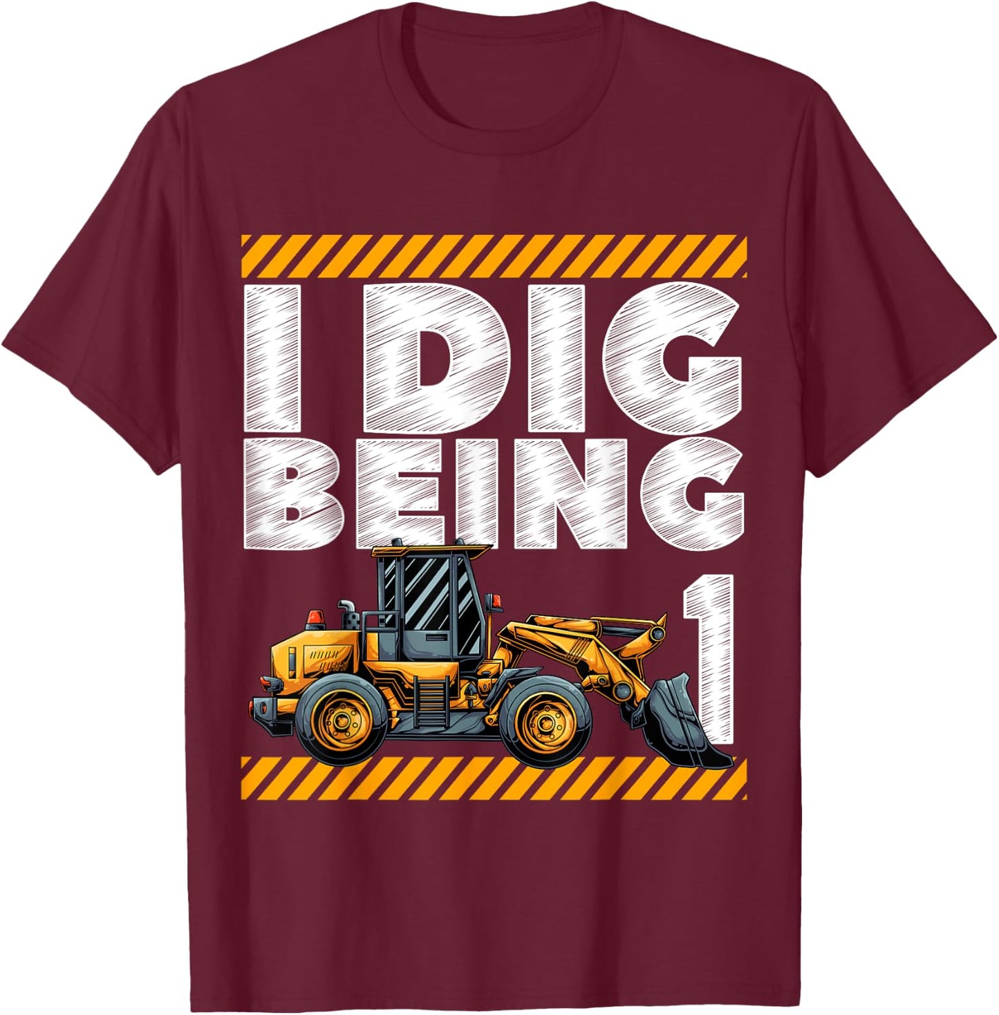 1st Birthday Construction Truck I Dig Being 1 Digger Bday T-Shirt - T-Shirt | Maroon
