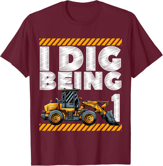 1st Birthday Construction Truck I Dig Being 1 Digger Bday T-Shirt - T-Shirt | Maroon