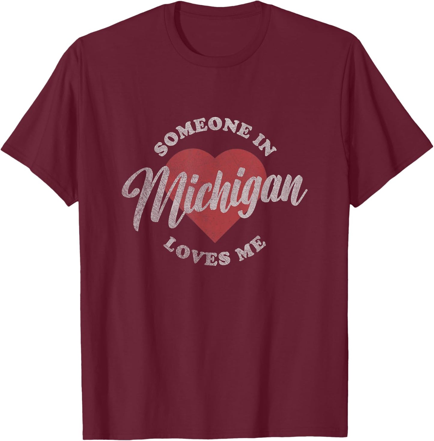 Someone in Michigan Loves Me Vintage T-Shirt - T-Shirt | Maroon