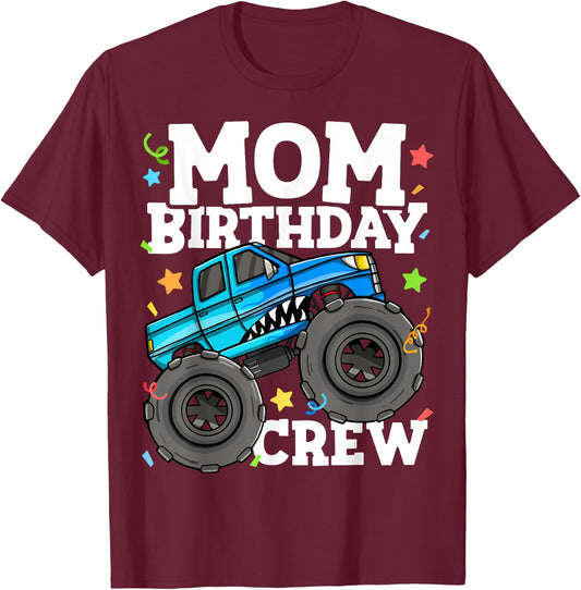 Mom Birthday Crew Monster Truck Theme Party Mommy Mama T-Shirt - T-Shirt | Maroon