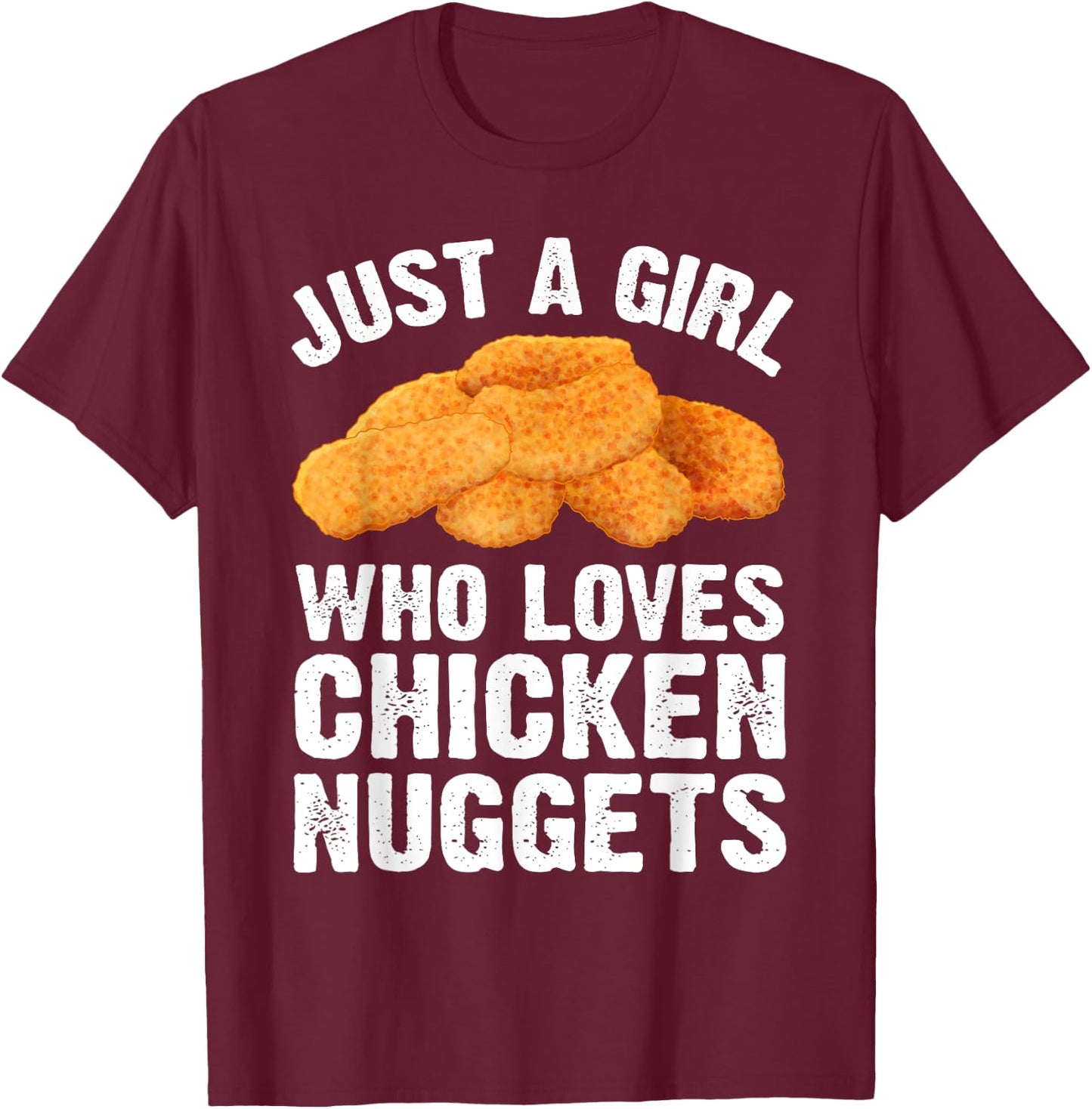 Funny Chicken Nugget Design For Girls Women Nuggets Lovers T-Shirt - T-Shirt | Maroon