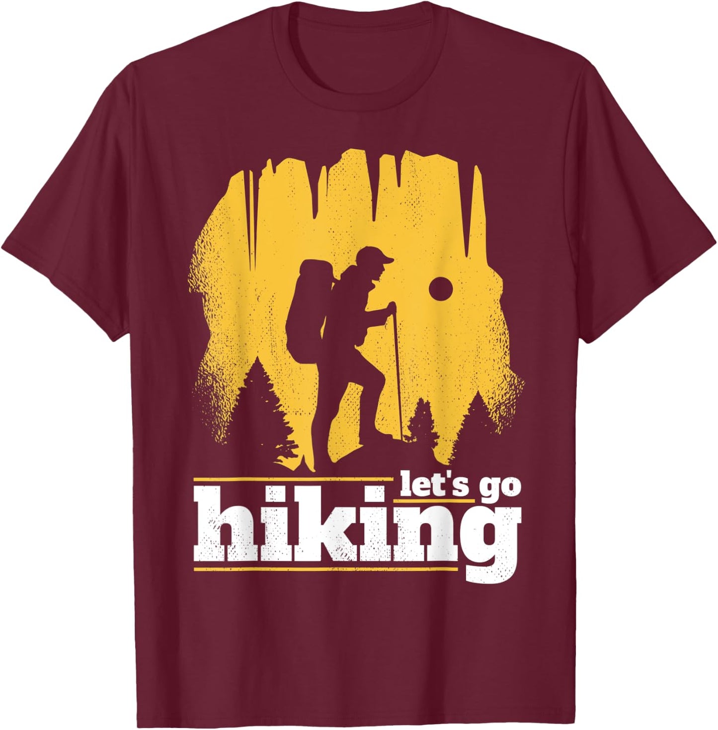 Hiking & Trekking. Let's go hiking. T-Shirt - T-Shirt | Maroon