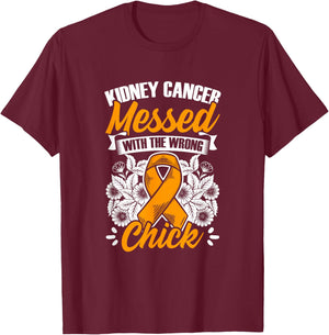 Kidney Cancer Messed Wrong Chick Support Kidney Survivor T-Shirt - T-Shirt | Maroon