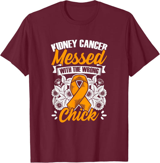 Kidney Cancer Messed Wrong Chick Support Kidney Survivor T-Shirt - T-Shirt | Maroon