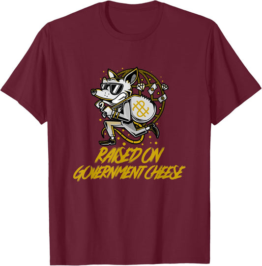 Funny Gangster Raised on Government Cheese Funny Foodstamps T-Shirt - T-Shirt | Maroon