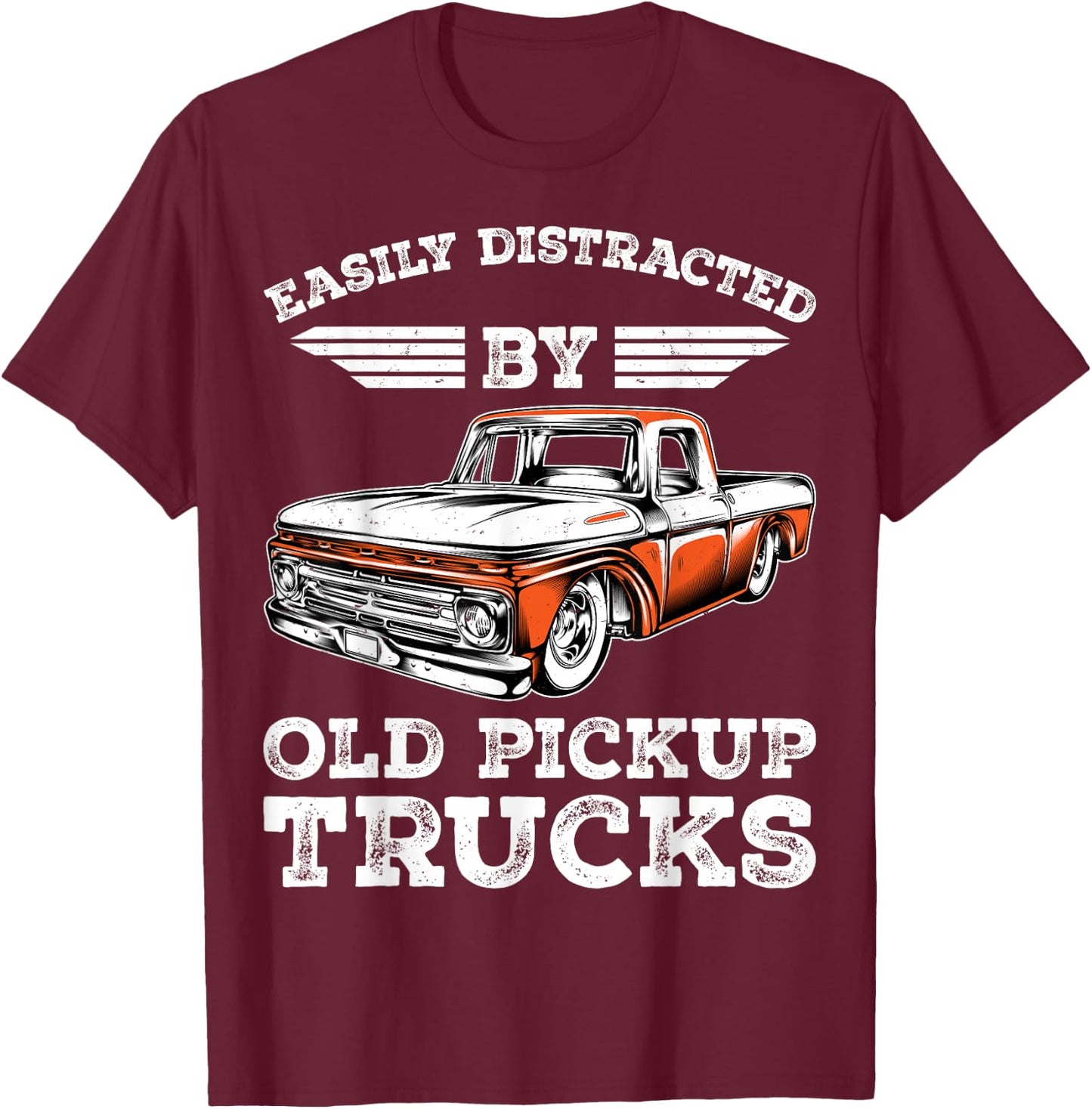 Easily Distracted by Old Pickup Trucks Trucker T-Shirt - T-Shirt | Maroon