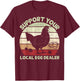 Support Your Local Egg Dealer Farmer Chicken Egg Lover T-Shirt - T-Shirt | Maroon