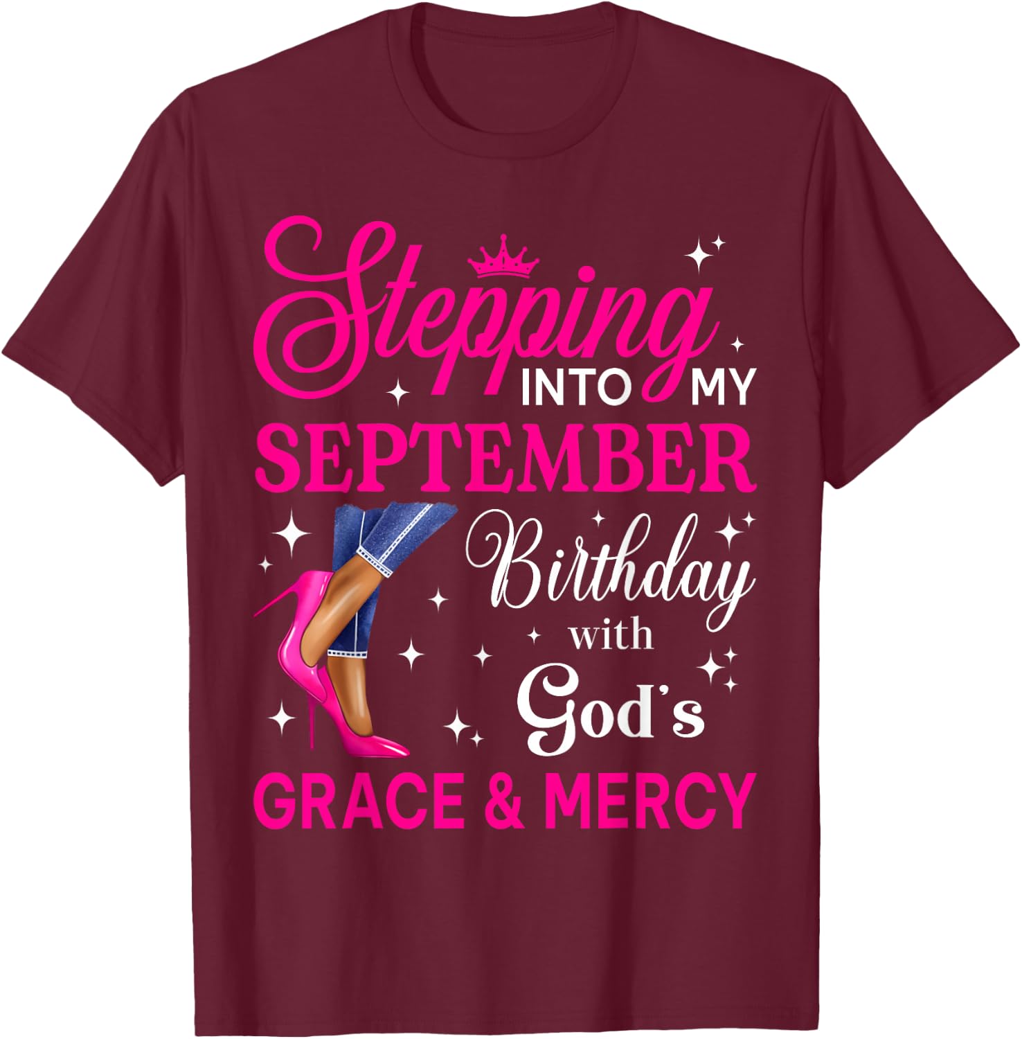 Stepping Into My September Women Girls High Heels Birthday T-Shirt - T-Shirt | Maroon