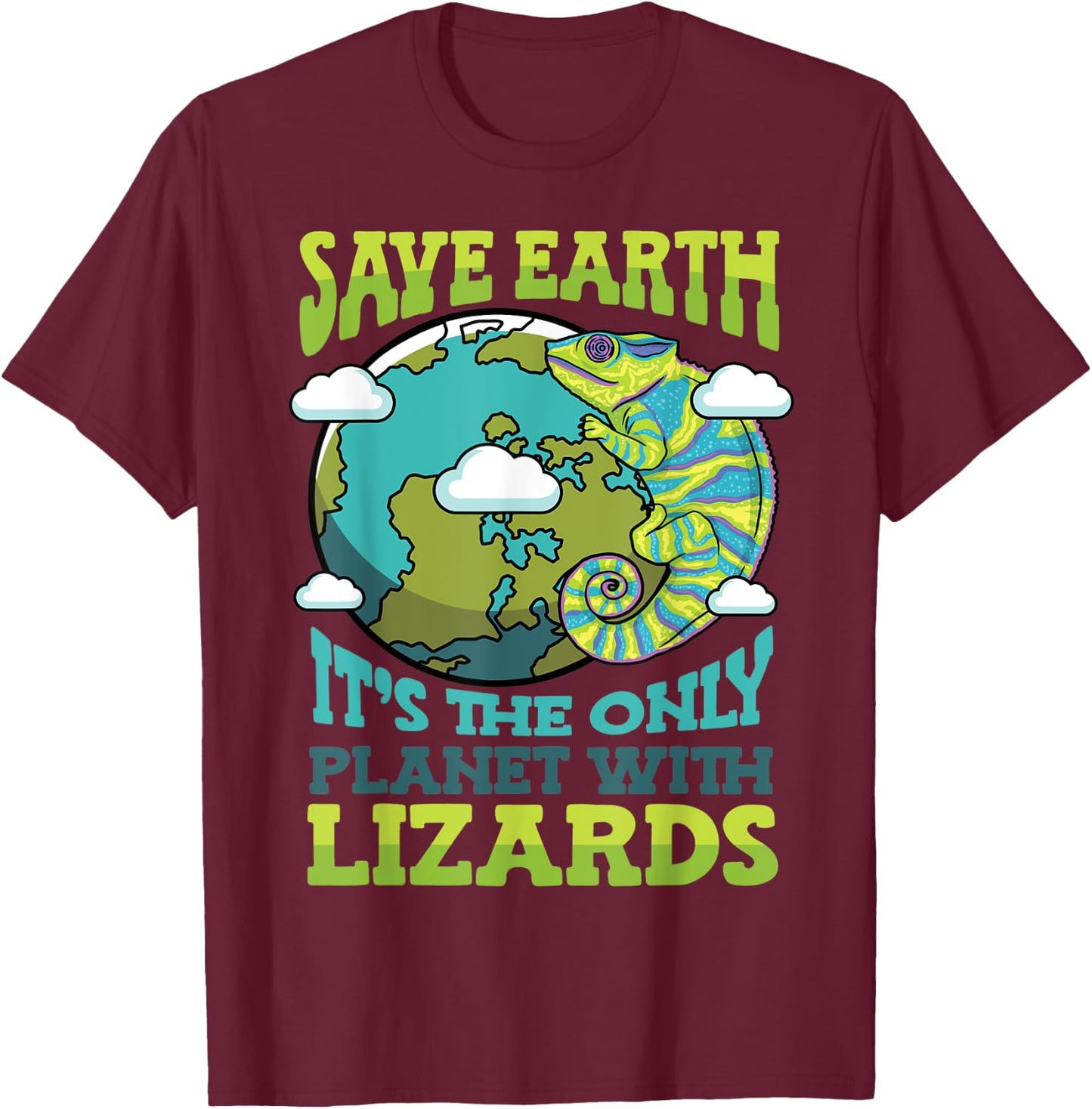 Save Earth It's The Only Planet With Lizards Earth Day T-Shirt - T-Shirt | Maroon