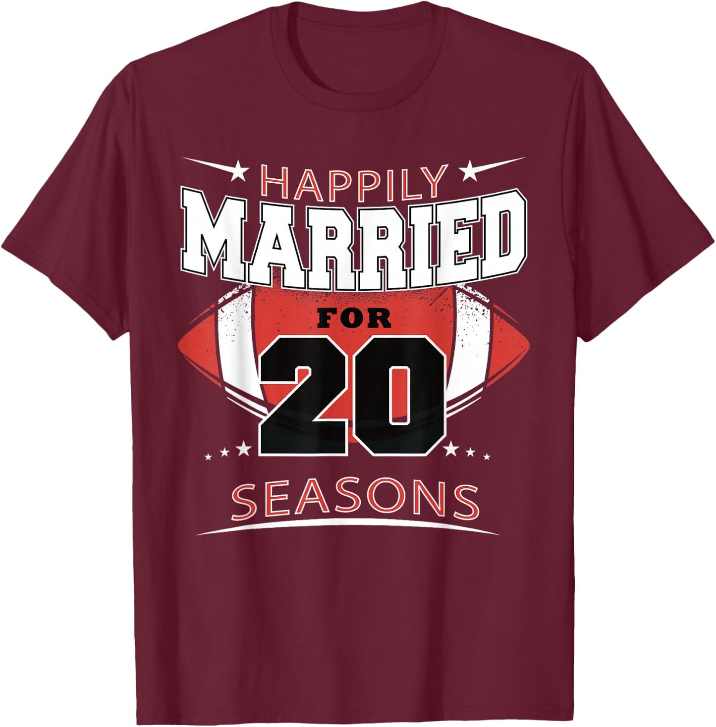 Happily Married for 20 season Football wedding anniversary T-Shirt - T-Shirt | Maroon