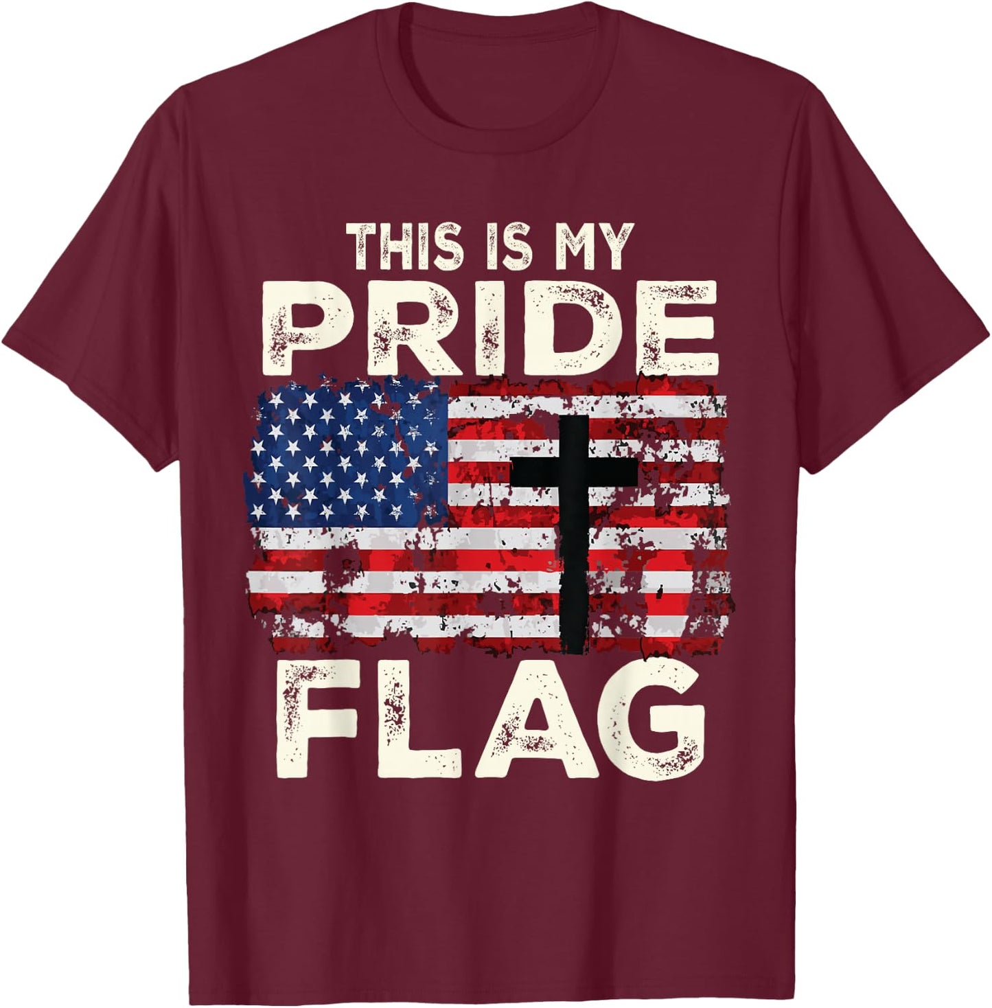 This Is My Pride Flag Jesus Cross USA American 4th of July T-Shirt - T-Shirt | Maroon
