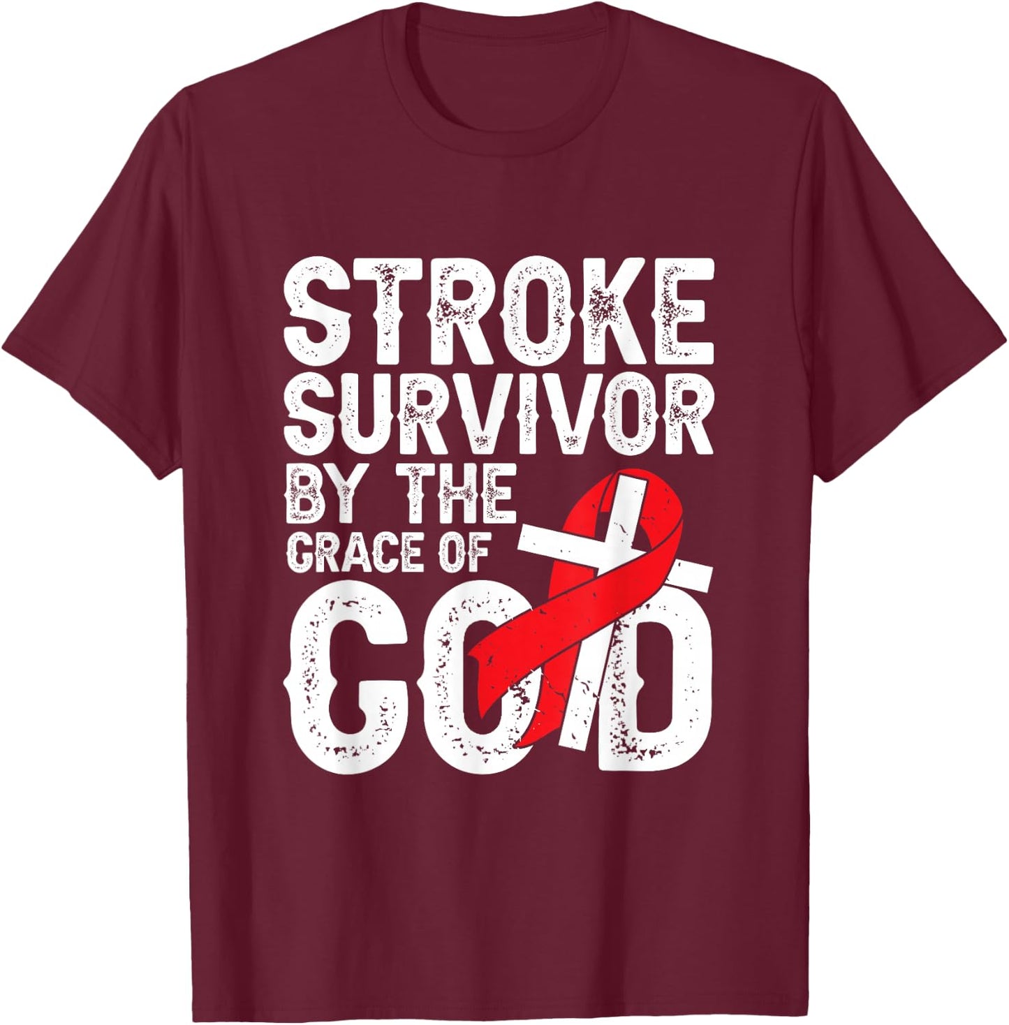 Stroke Survivor by The Grace of god - Stroke Survivor T-Shirt - T-Shirt | Maroon