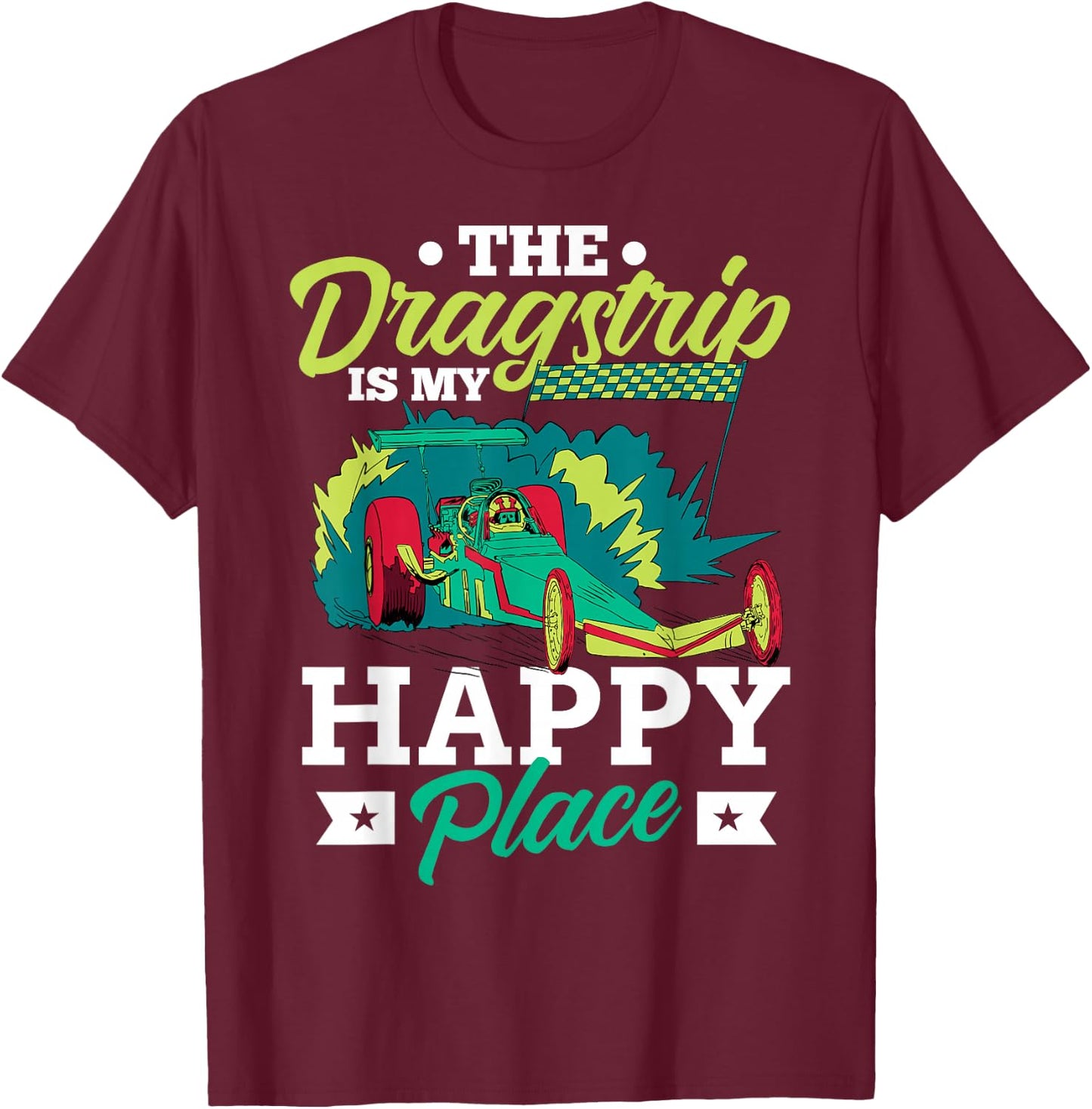 Drag Racing Car Race Motorsport Racetrack T-Shirt - T-Shirt | Maroon