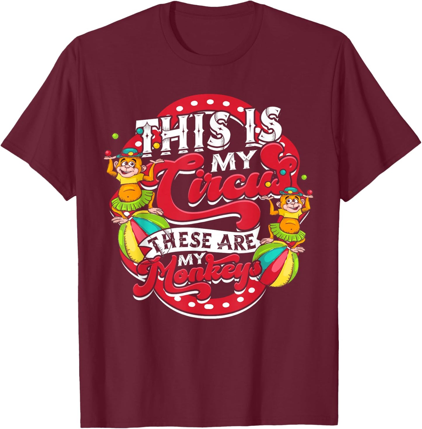 Circus Party Gift Clown Lion Fire Ring Acrobat Funny T-Shirt - T-Shirt | Maroon
