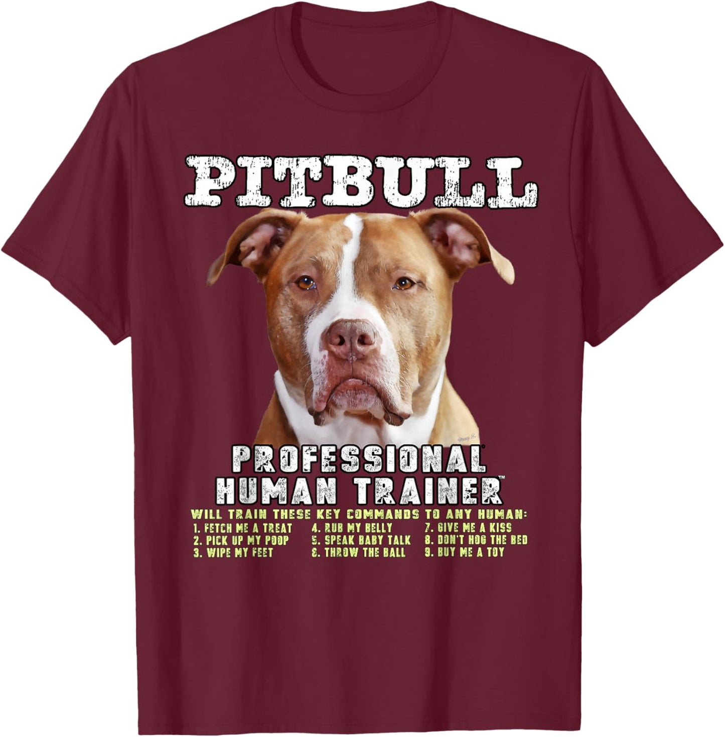 Pitbull Pit Bull Pittie Owner Professional Human Trainer T-Shirt - T-Shirt | Maroon