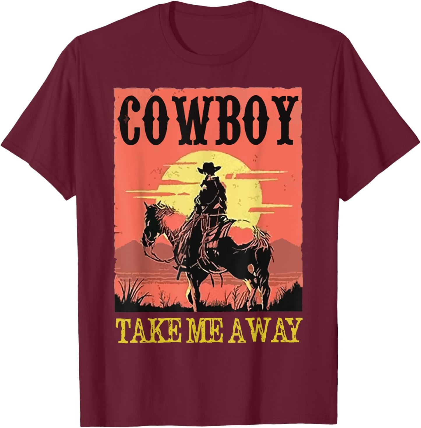 Retro Cowboy Riding Horse Take Me Away Western Country Girls T-Shirt - T-Shirt | Maroon