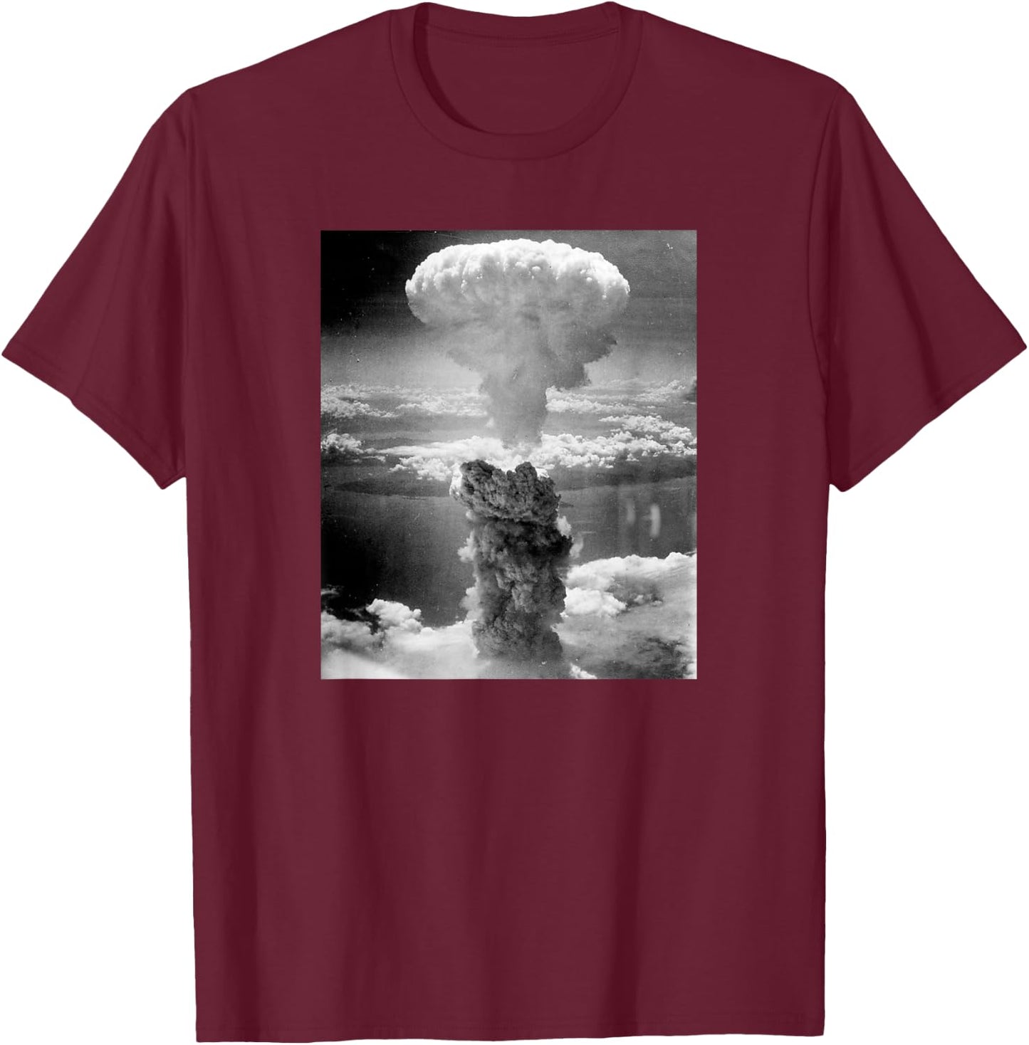Atomic Bomb Nuclear Atomic Cloud Against Nuclear Test Nuclear Nuke T-Shirt - T-Shirt | Maroon