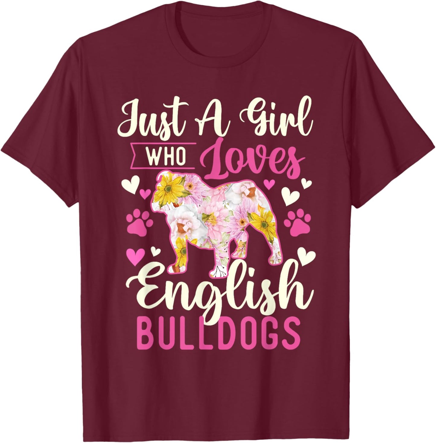 Just A Girl Who Loves English Bulldogs - Dog Lover Puppy T-Shirt - T-Shirt | Maroon