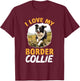 Border Collie Dog - I love my Border Collie Women Kids T-Shirt - T-Shirt | Maroon