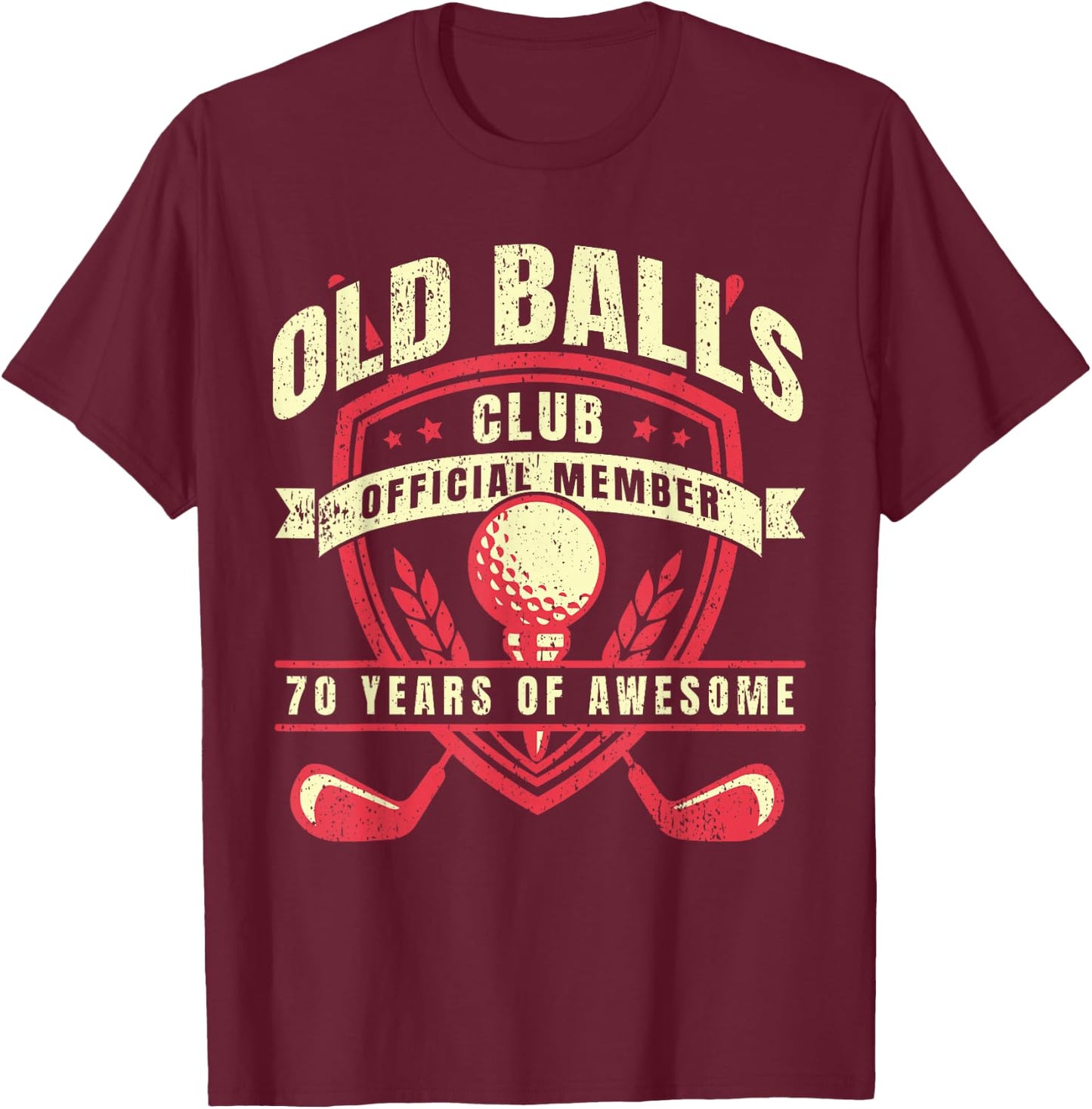 Golfer 70 Year Old Balls Golf Club I Golfing 70th Birthday T-Shirt - T-Shirt | Maroon