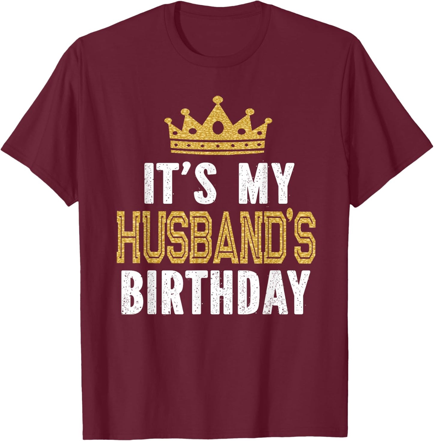 It's My Husband's Birthday Party Family Matching Small T-Shirt - T-Shirt | Maroon