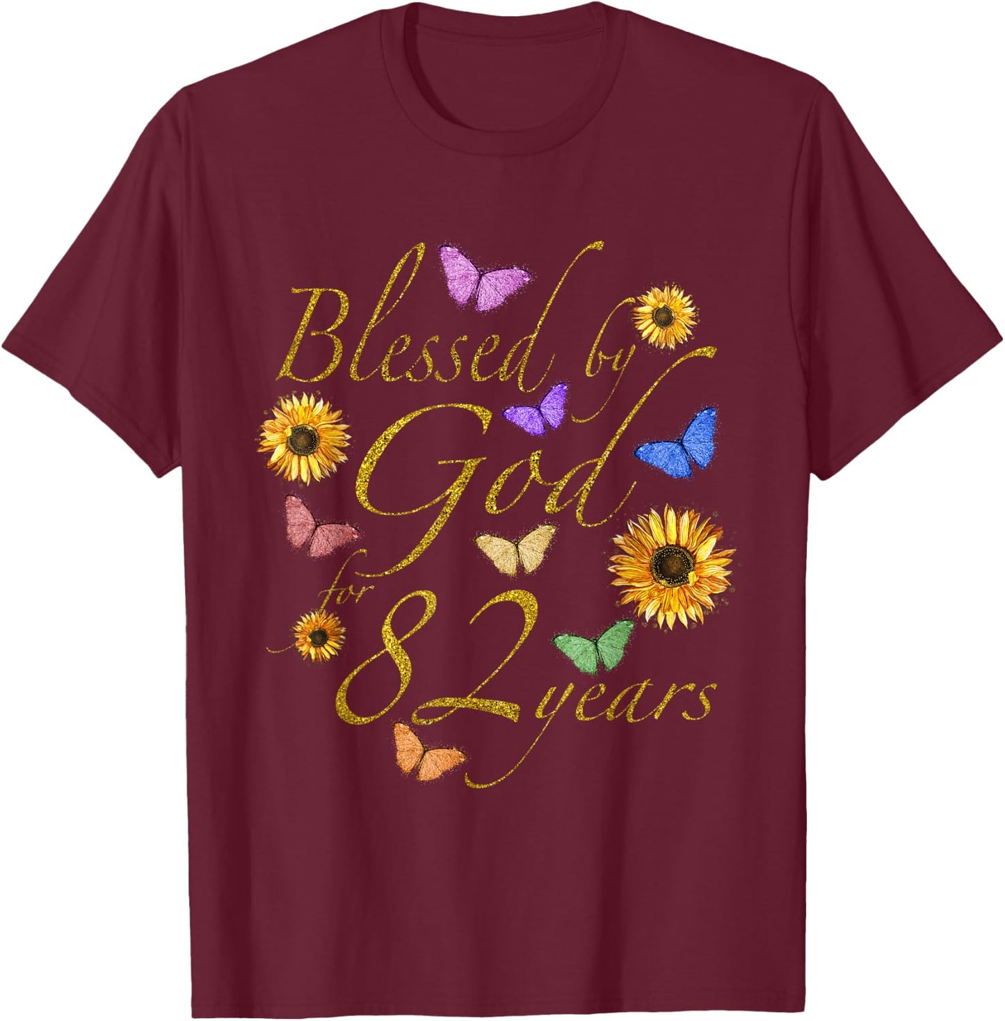 Blessed By God For 82 Year Butterfly Sunflower 82nd Birthday T-Shirt - T-Shirt | Maroon