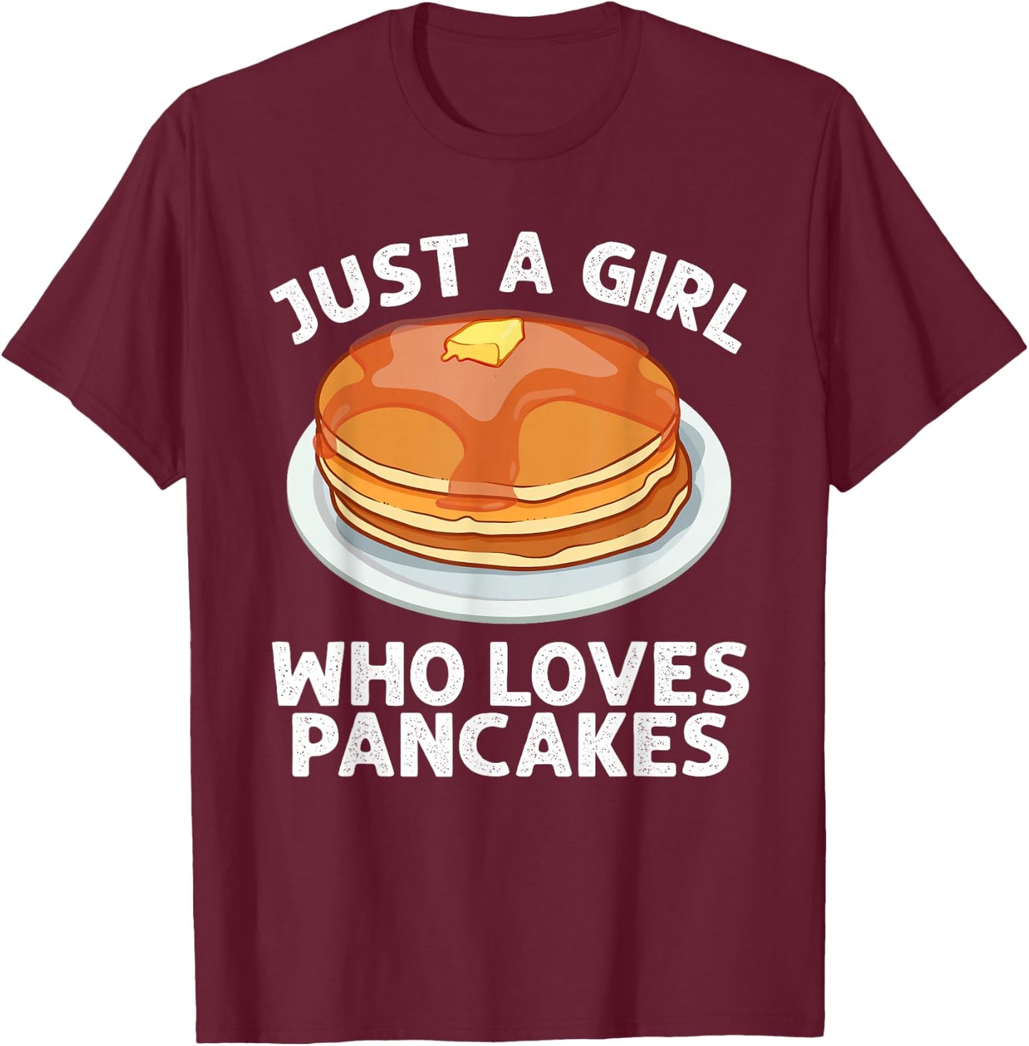 Cool Pancake Design For Girls Women Pancake Lovers Hotcake T-Shirt - T-Shirt | Maroon
