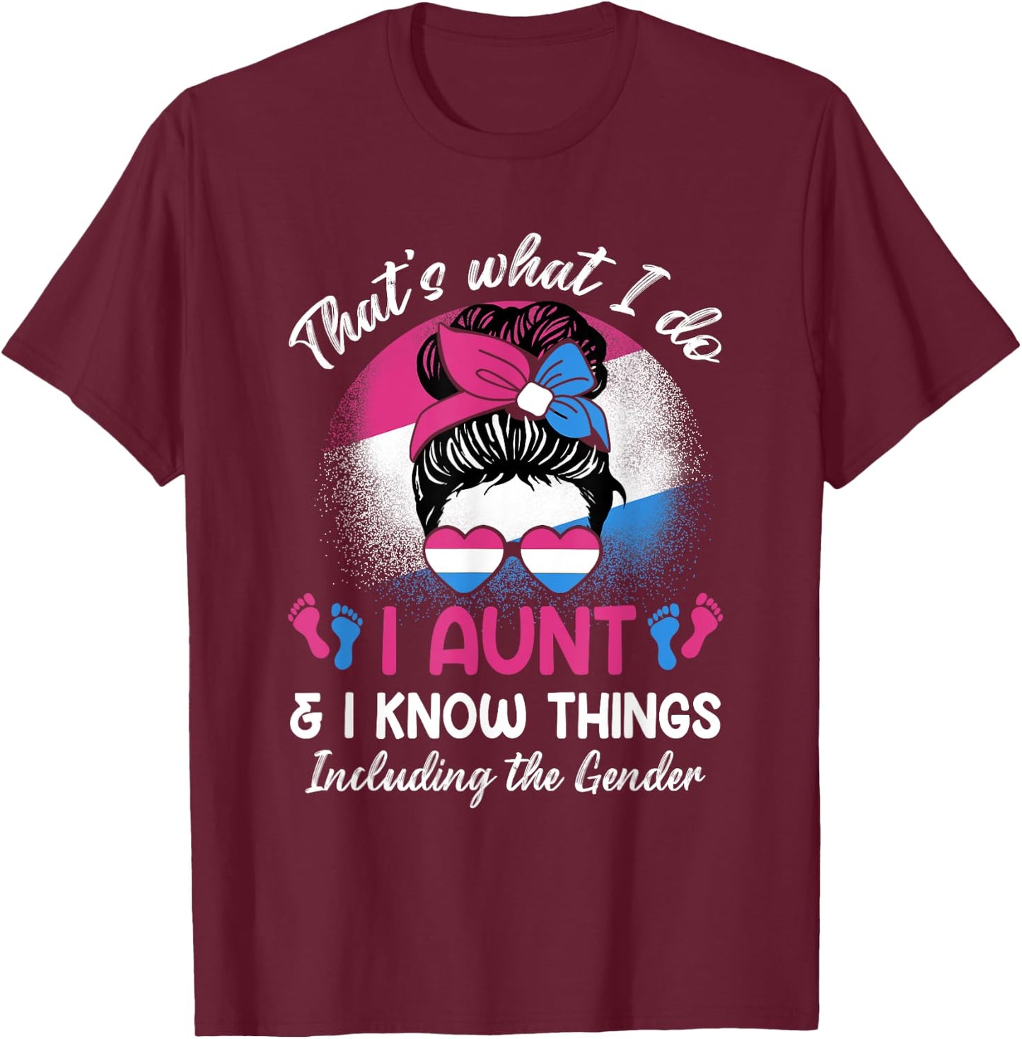 I Aunt and I Know Things Keeper of the Gender Messy Bun T-Shirt - T-Shirt | Maroon