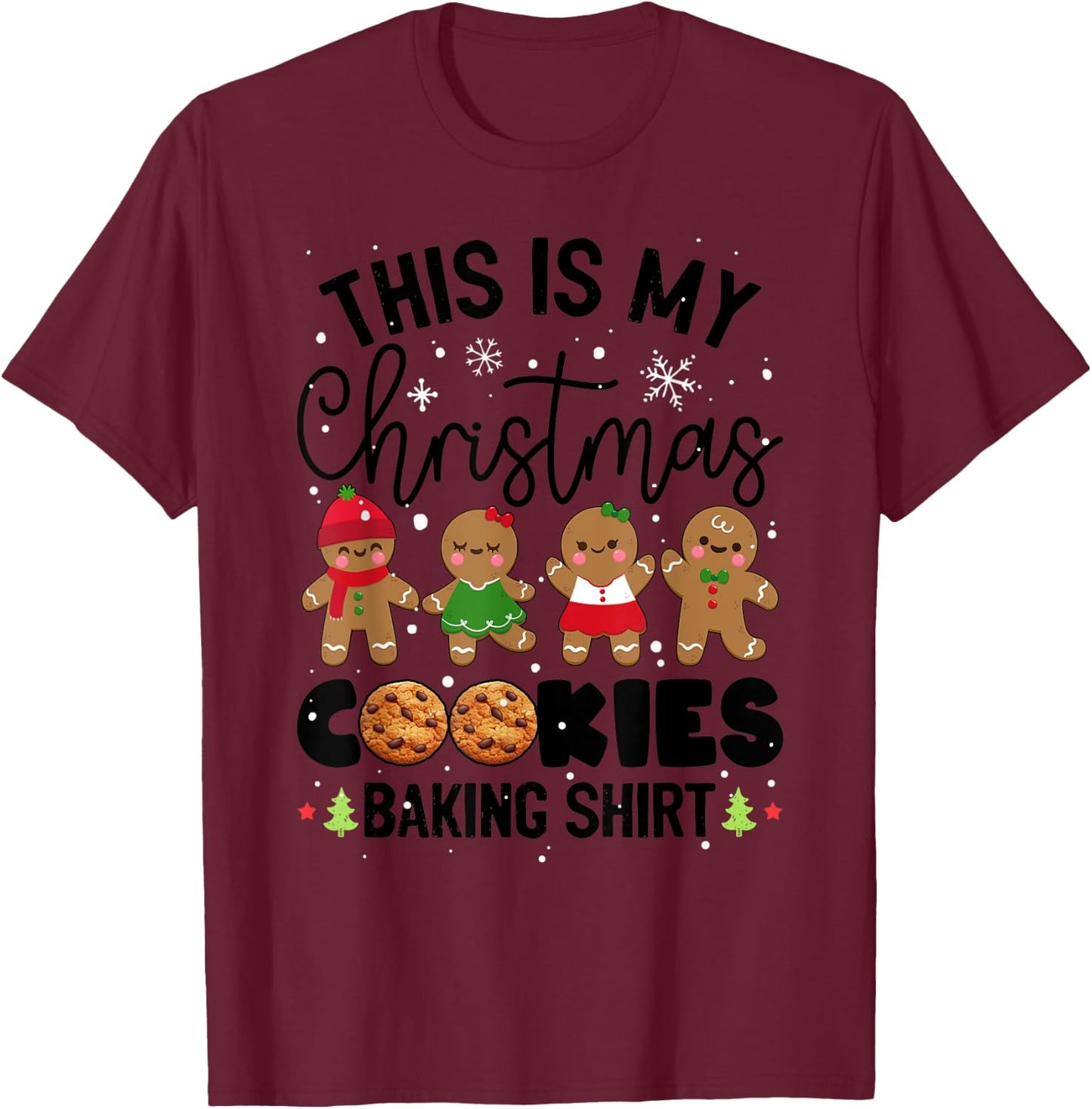 Cookie Crew Gingerbread This Is My Christmas Cookie Baking T-Shirt - T-Shirt | Maroon