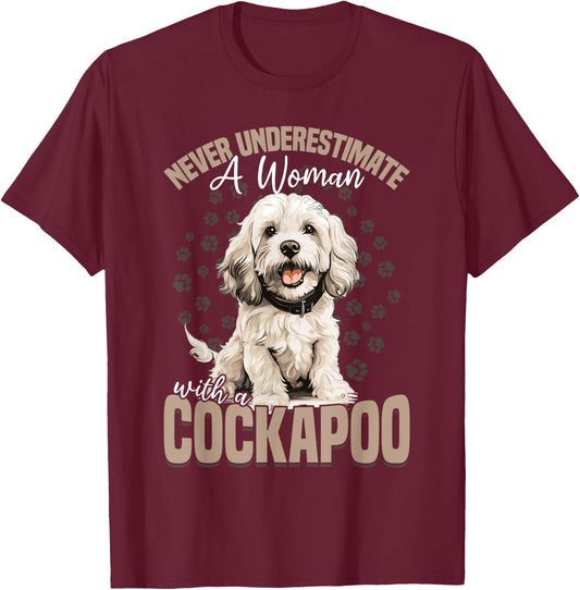 Cockapoo Dog Breed Pet Never Underestimate A Woman With a T-Shirt - T-Shirt | Maroon