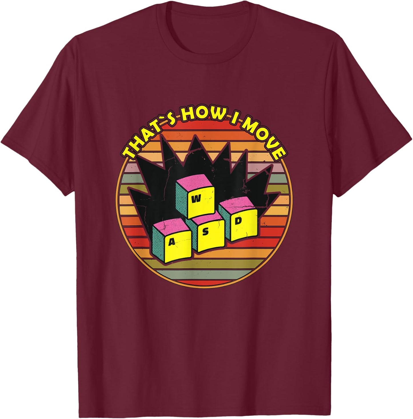 WASD That's How I Move Keyboard PC Gamer Gaming T-Shirt - T-Shirt | Maroon