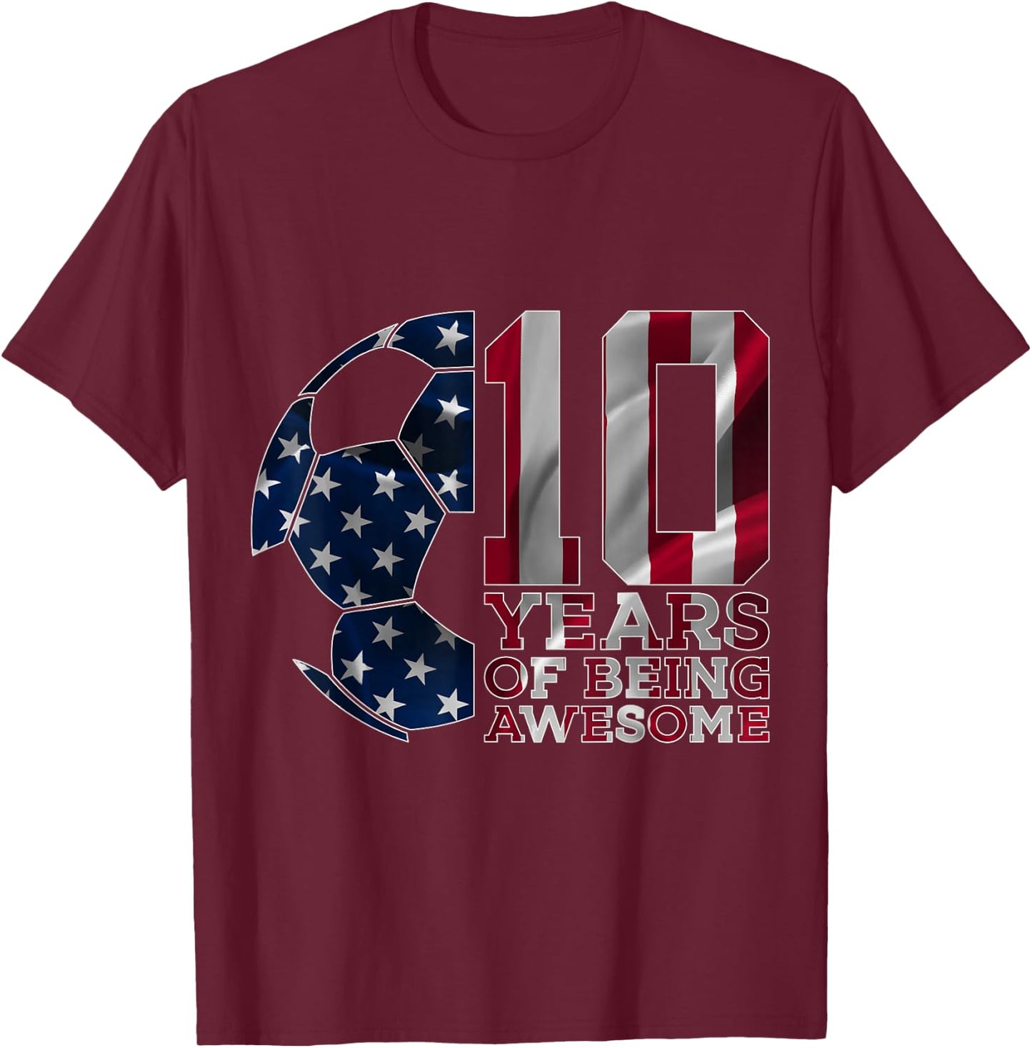 10 Years of Being Awesome Soccer 10th Birthday T-Shirt - T-Shirt | Maroon