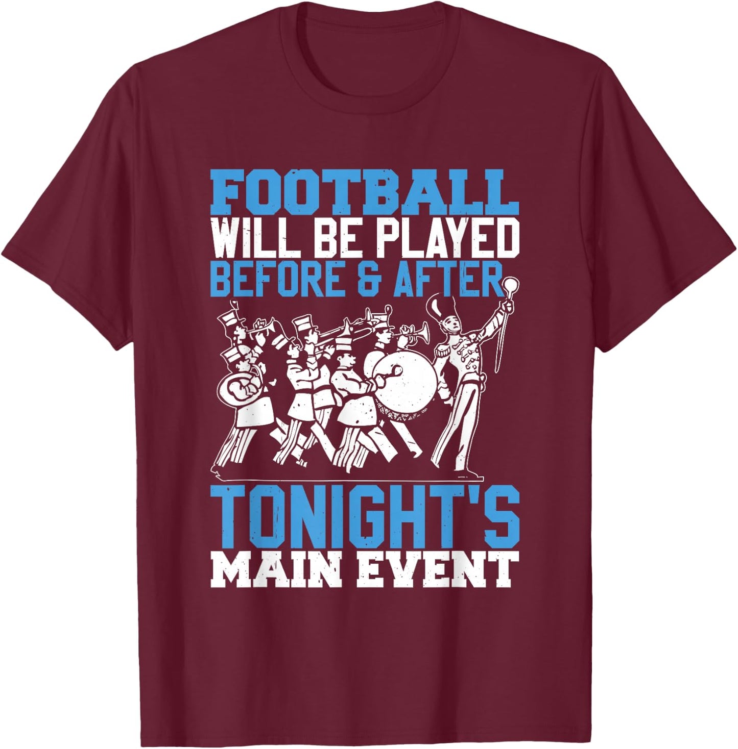 Funny High School Marching Band T-Shirt - T-Shirt | Maroon