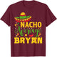 Nacho Average BRYAN Custom Name Cinco De Mayo Sombrero T-Shirt - T-Shirt | Maroon