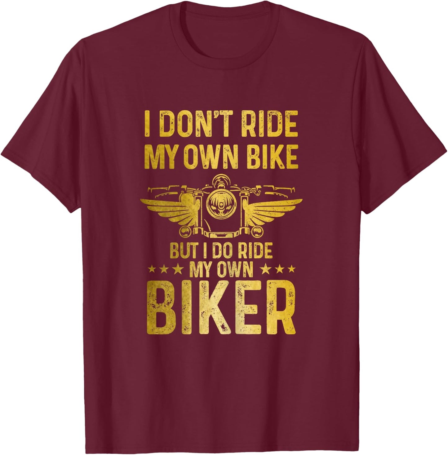 Biker Wife Girl I Ride My Own Biker Funny Motorcycle T-Shirt - T-Shirt | Maroon