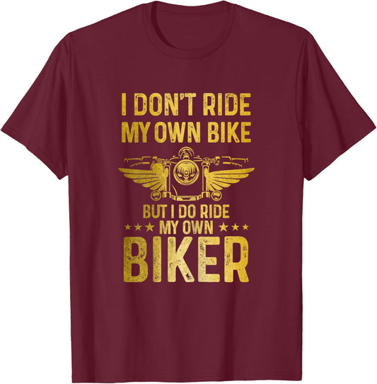 Biker Wife Girl I Ride My Own Biker Funny Motorcycle T-Shirt - T-Shirt | Maroon