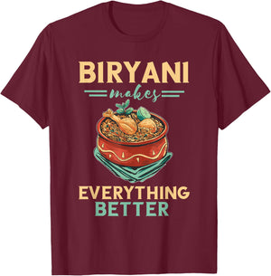 Biryani Makes Everything Better Biryani Masala India Food T-Shirt - T-Shirt | Maroon