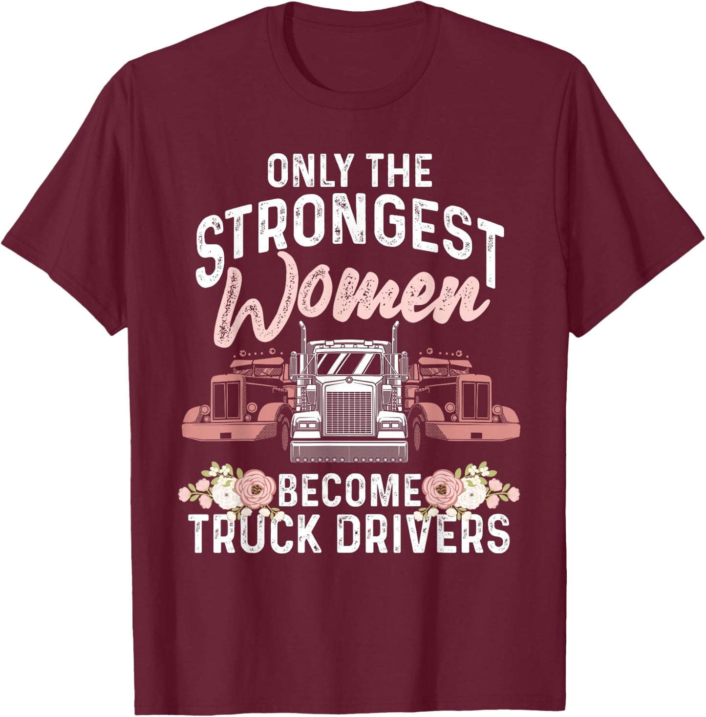 Funny Female Truck Driver Design Girls Trucking T-Shirt - T-Shirt | Maroon