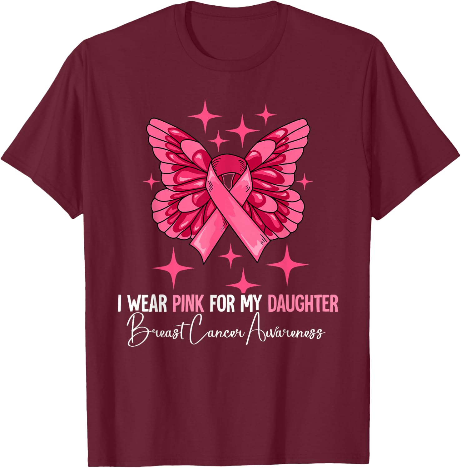 I Wear Pink For My Daughter Breast Cancer Awareness T-Shirt - T-Shirt | Maroon