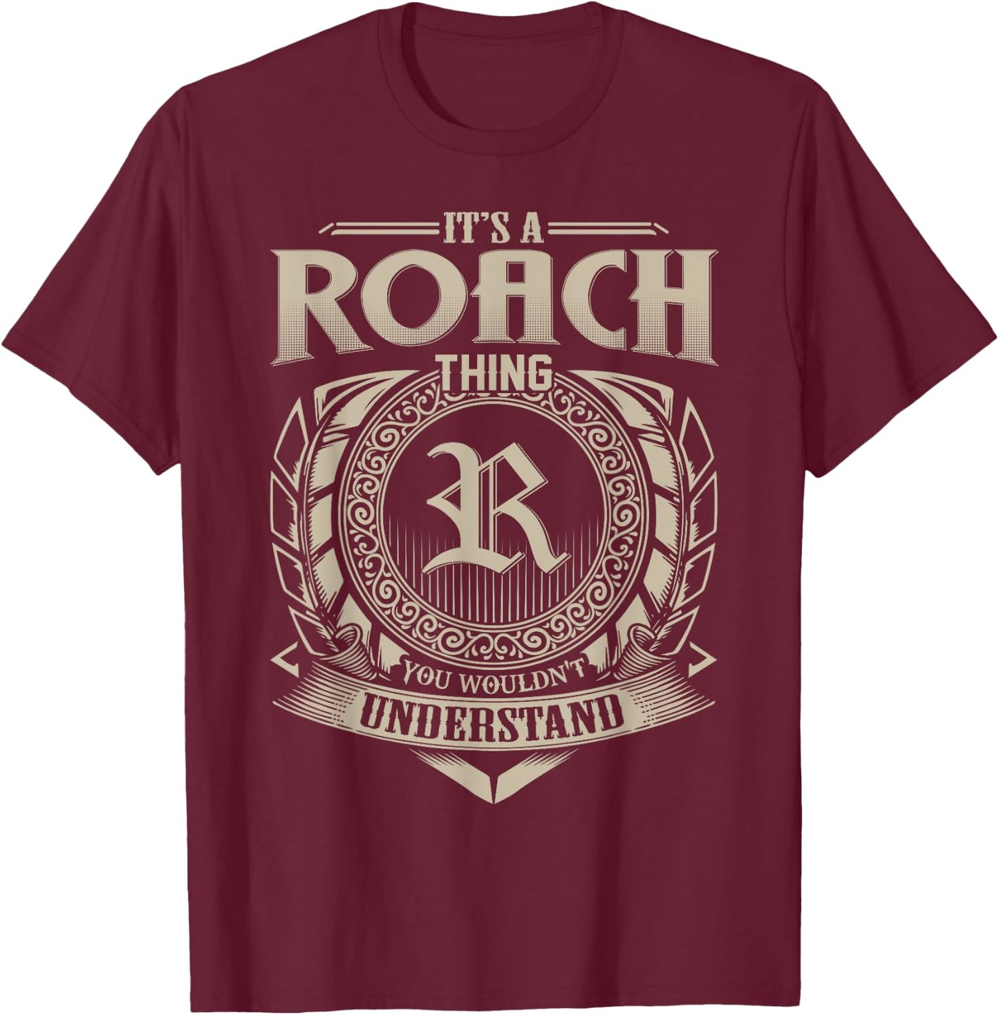 It's A ROACH Thing You Wouldn't Understand Name Vintage T-Shirt - T-Shirt | Maroon