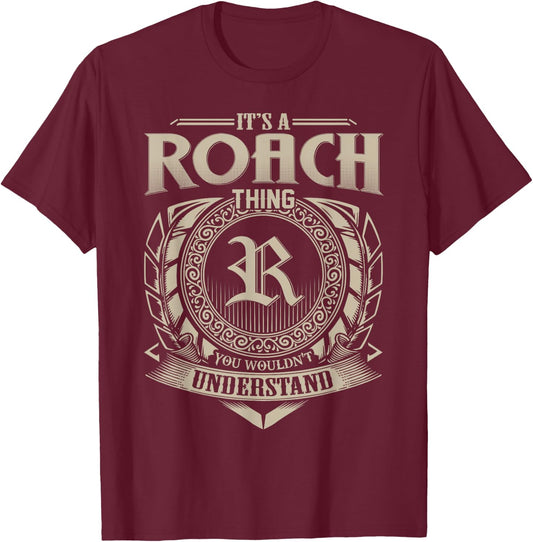 It's A ROACH Thing You Wouldn't Understand Name Vintage T-Shirt - T-Shirt | Maroon
