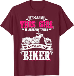 Sorry This Girl Is Already Taken By Cool And Sexy Biker T-Shirt - T-Shirt | Maroon